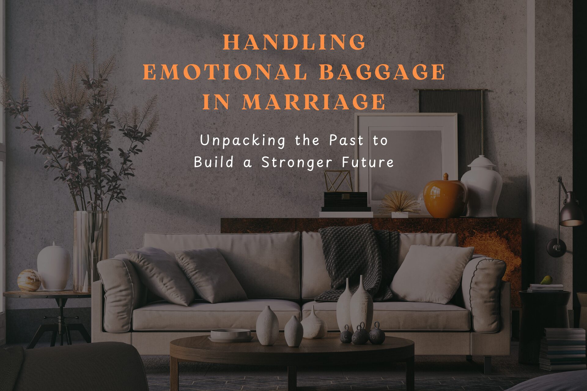 Emotional Baggage in Marriage